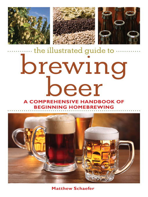 Title details for The Illustrated Guide to Brewing Beer by Matthew Schaefer - Wait list